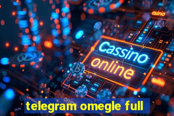 telegram omegle full